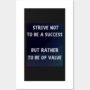 Strive not to be a success but rather to be of value Posters and Art
